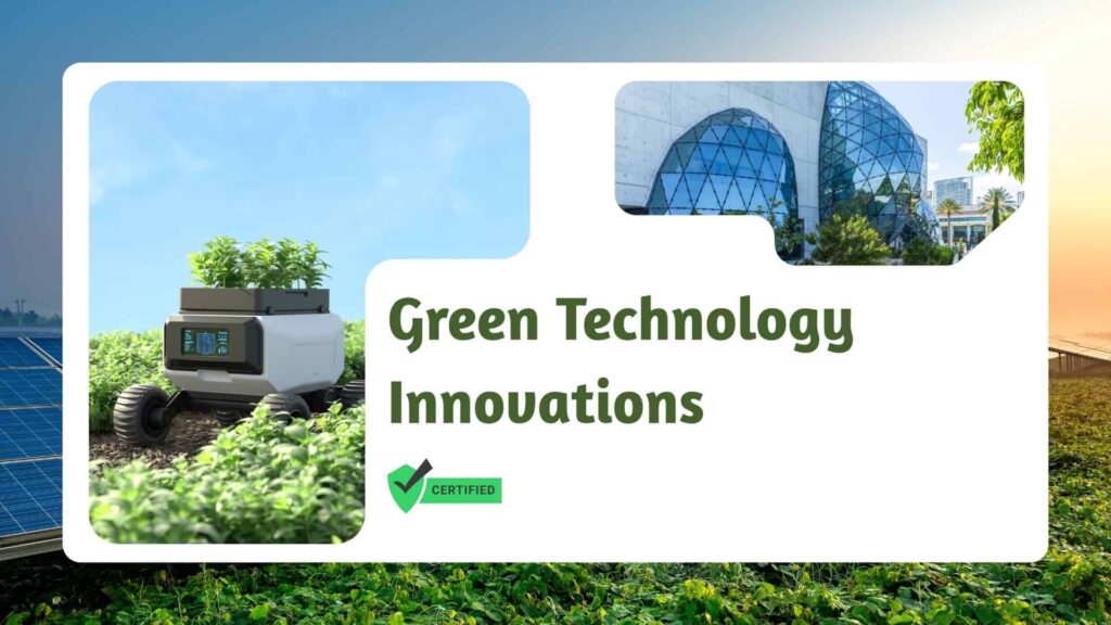 From Solar Skies to Smart Cities: 31 Green Technology Innovations You Should Know 1 Green Technology Innovations